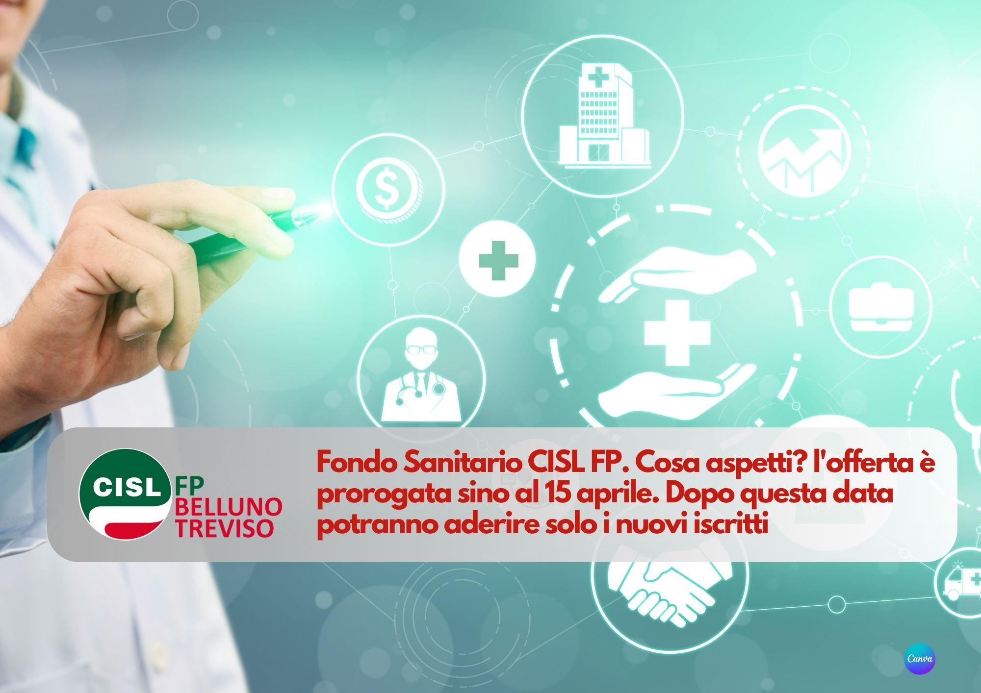 CISL FP Belluno Treviso. Fondo Sanitario CISL FP. Cosa aspetti? l'offerta è prorogata sino al 15 aprile