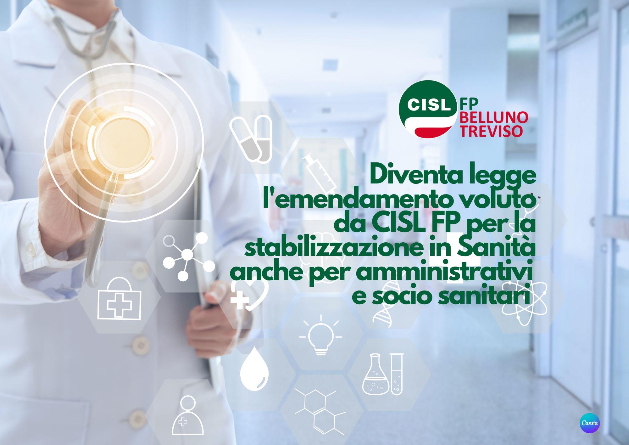 CISL FP Belluno Treviso. Sanità Pubblica. Stabilizzazione anche per amministrativi e socio sanitari. Passa in decreto la nostra proposta