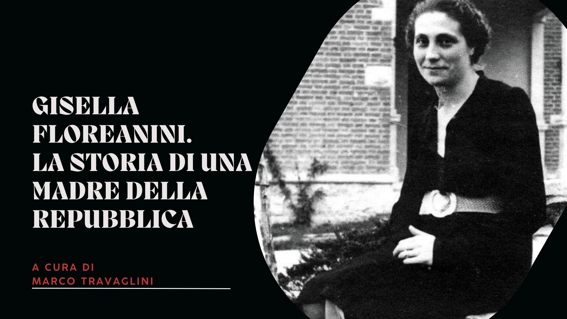 Gisella Floreanini. La storia di una madre della Repubblica