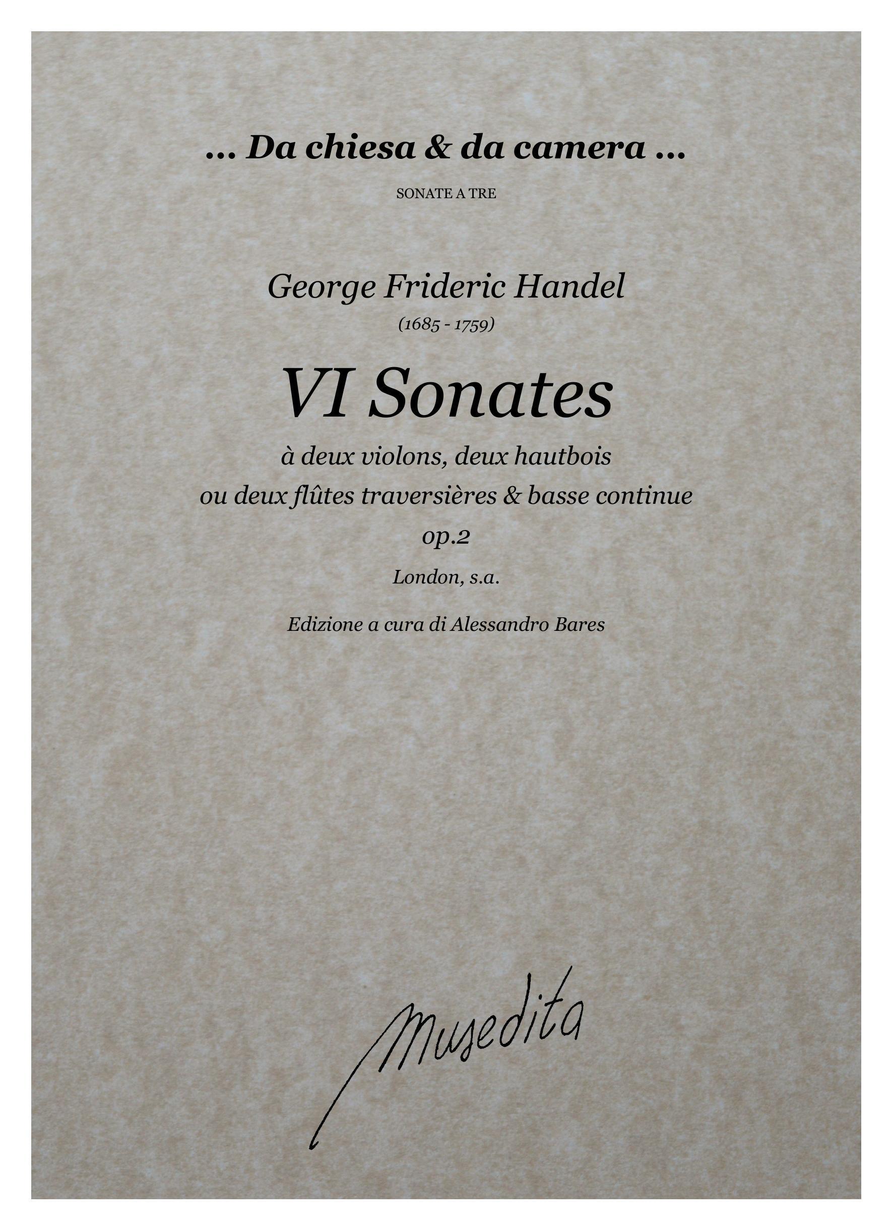 G.Fr.Haendel: VI Sonates à deux Violons, deux  Hautbois ou deux Flutes traversieres & Basse Continue