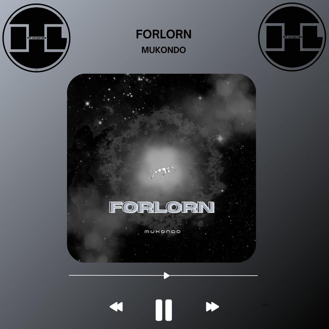 FORLORN è il nuovo album del cantautore MUKONDO!
