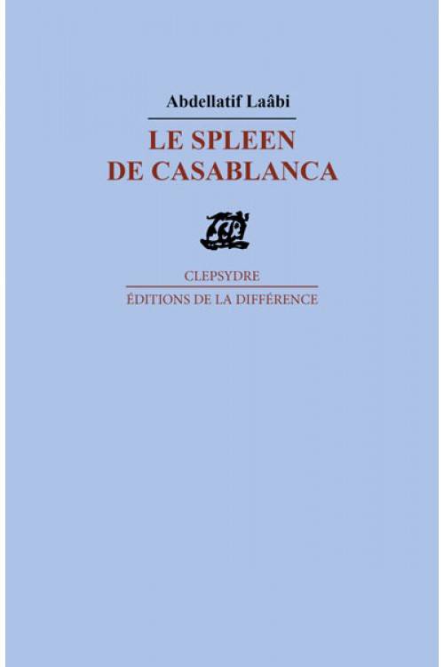 Copertina di "Le spleen de Casablanca" di Abdellatif Laabi