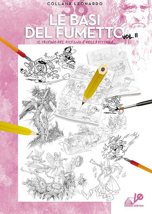 VINCIANA EDITRICE - Collana Leonardo 36 - Le basi del fumetto volume 2