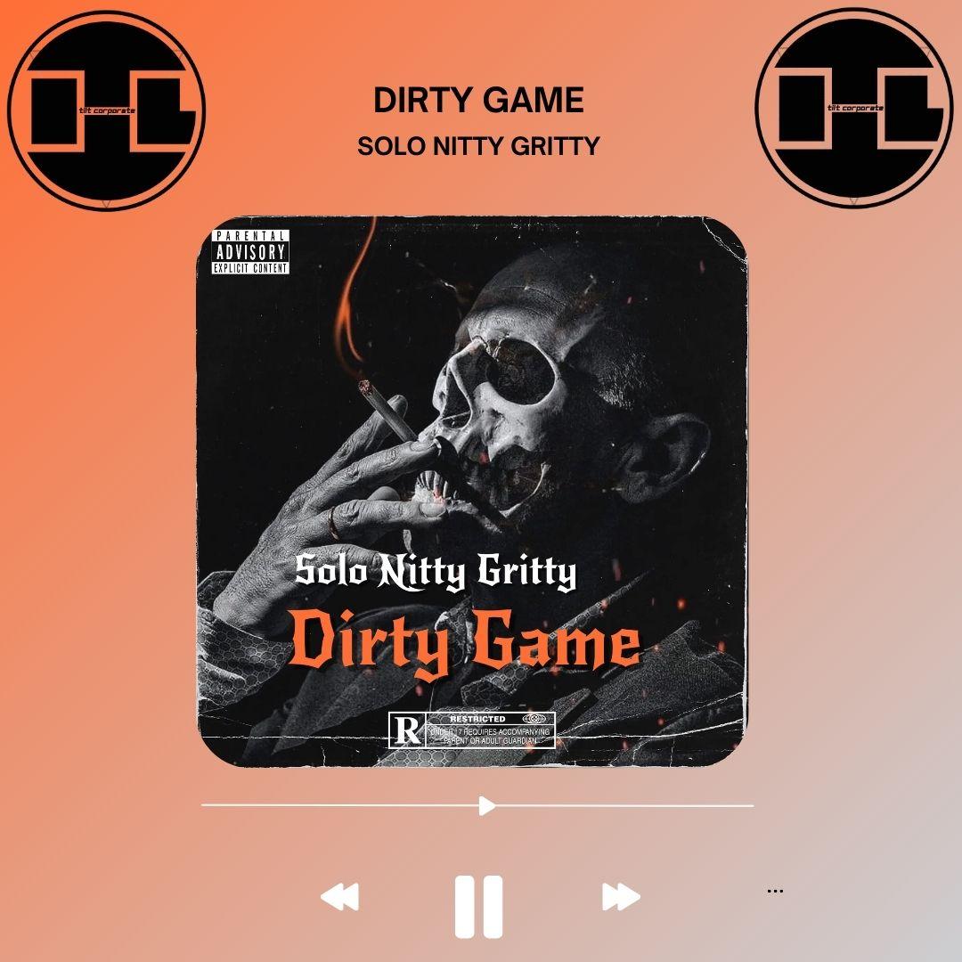 Dirty Game è il nuovo singolo del rapper americano Solo Nitty Gritty!