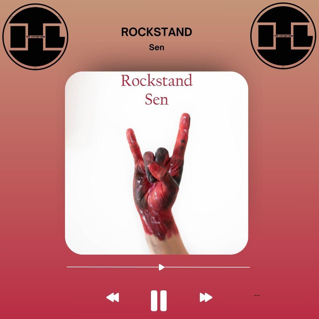 ROCKSTAND è il nuovo brano di SEN!!!