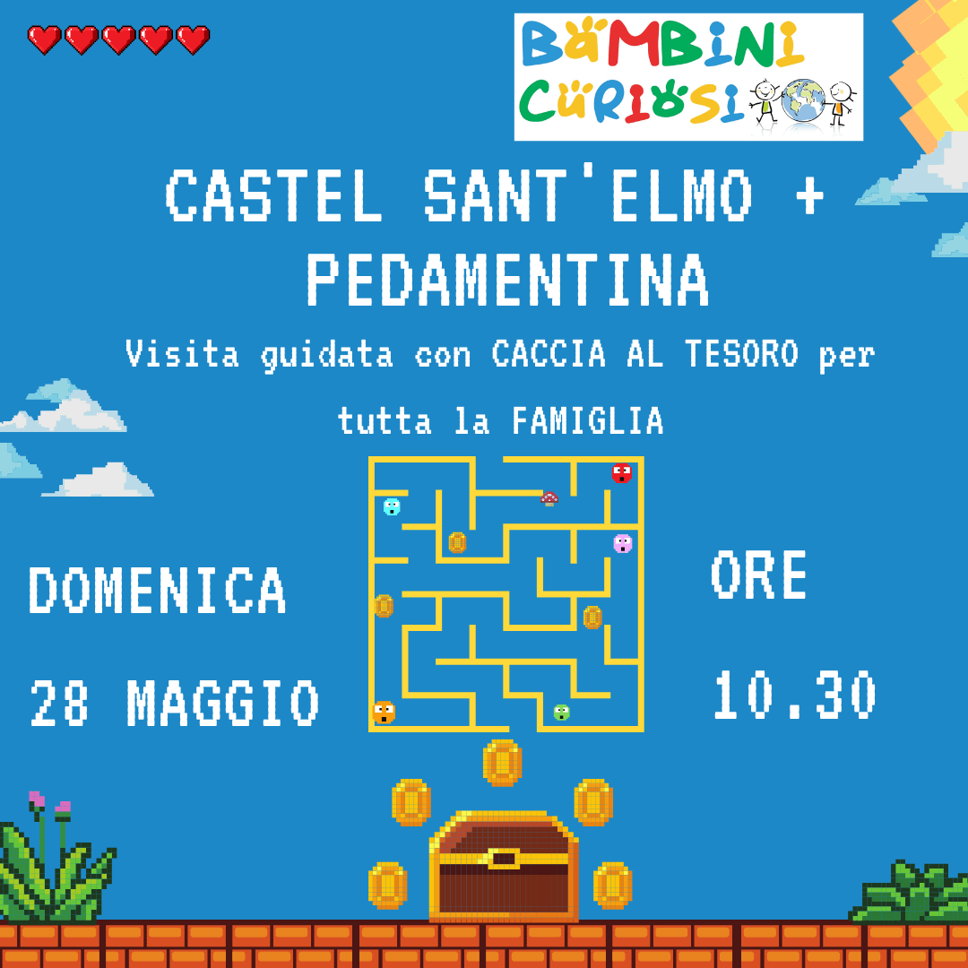 Castel Sant'Elmo +  Pedamentina *Caccia al Tesoro per tutta la FAMIGLIA*