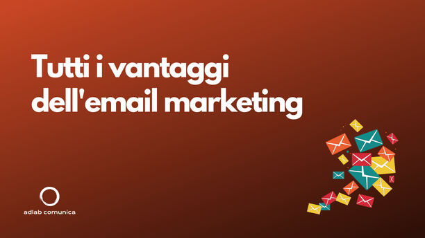 Tutti i vantaggi dell' Email Marketing