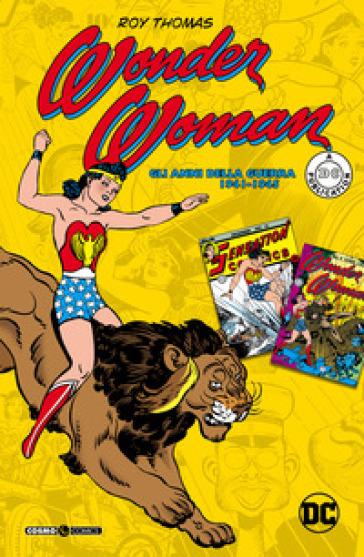 Wonder Woman, gli anni della guerra 1938-1945 - Editoriale Cosmo