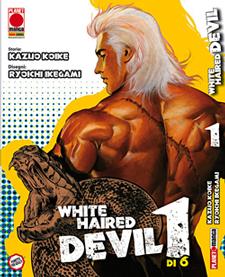 White Haired Devil - Kazuo Koike - Ryoichi Ikegami - Planet Manga - 6 volumi completa