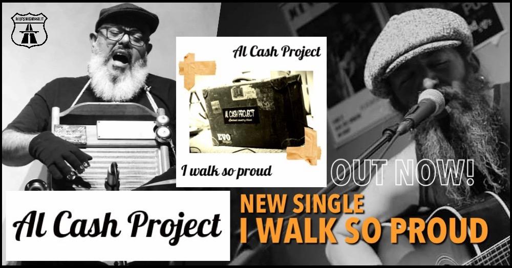 AL CASH PROJECT - "I WALK SO PROUD"