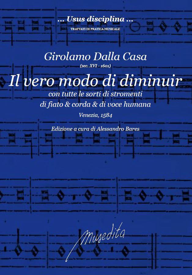 G.Dalla Casa: Il vero modo di diminuir con tutte le sorti di stromenti di fiato & corda & di voce hu